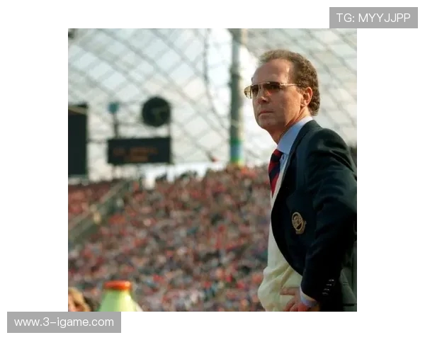 弗朗茨贝肯鲍尔传奇生涯与他对世界足球发展的深远影响