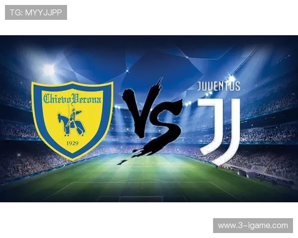 切沃对阵尤文图斯直播信息及赛前分析全攻略 切沃对阵尤文图斯直播信息及赛前分析全攻略